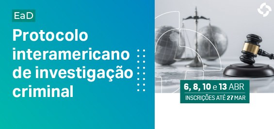 ESMPU promove curso sobre o Protocolo Interamericano de Investigação Criminal
