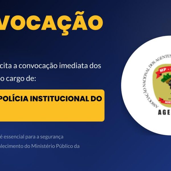AGEMPU solicita convocação de aprovados para o cargo de Agente de Polícia Institucional do MPU