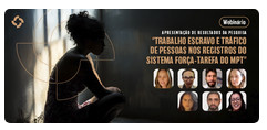 Grupo divulga resultados preliminares da pesquisa sobre trabalho escravo e tráfico de pessoas
